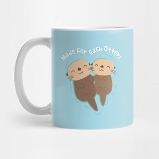 Cute Sea Otters Made For Each Otter Love Pun Mug